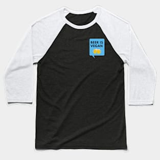 Beer is Vegan Baseball T-Shirt